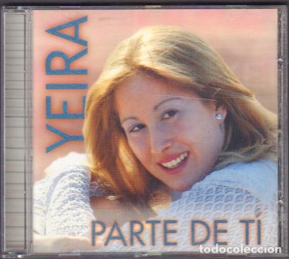 CDs de M&uacute;sica: YEIRA - PARTE DE TI / CRISTAL, QUIERO TENERTE, CREO QUE TU, TU SABOR, DIME.../ CD ALBUM RF-14619