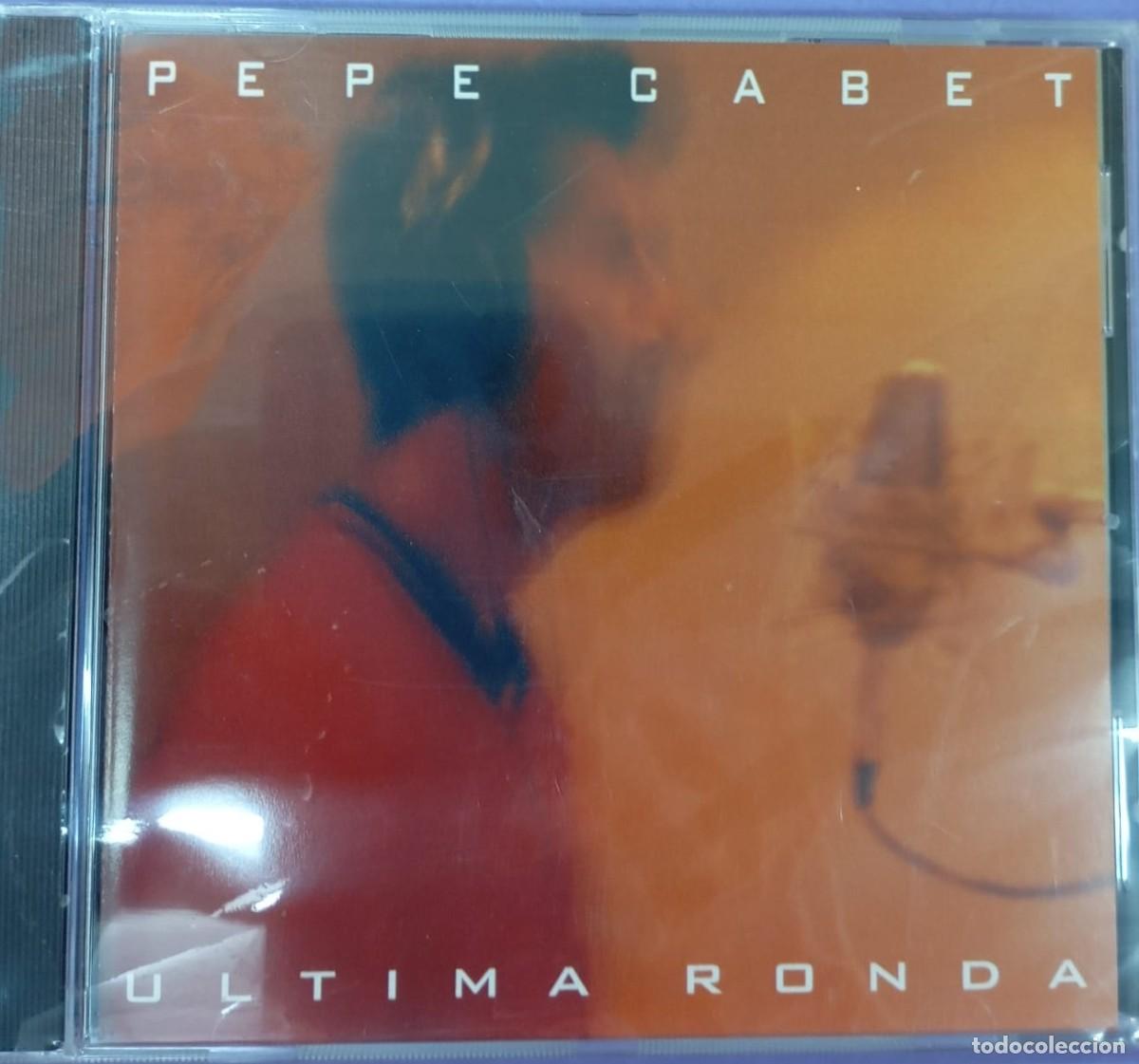 CDs de M&uacute;sica: PEPE CABET - &Uacute;ltima ronda