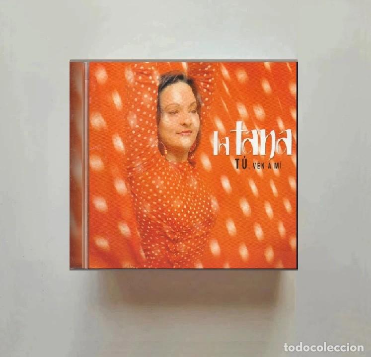 CDs de M&uacute;sica: LA TANA. TU VEN A MI. PACO DE LUCIA EN LA DIRECCION MUSICAL Y PRODUCCION. FLAMENCO. CD.