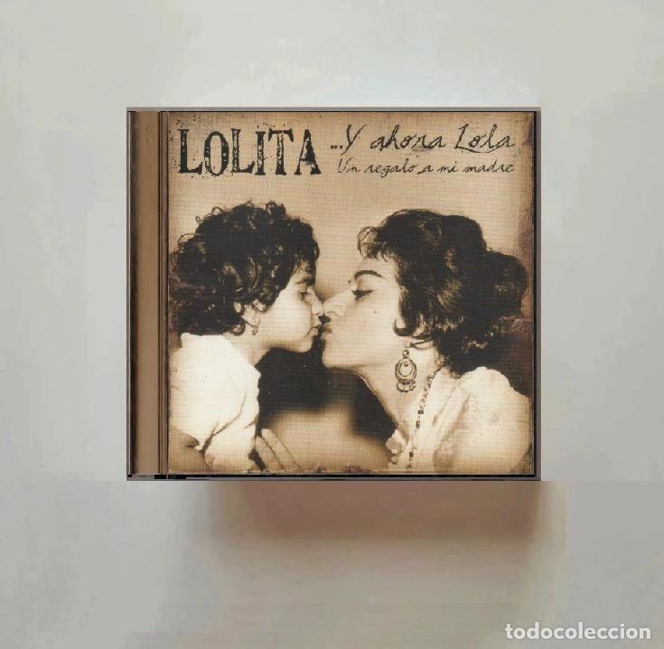 CDs de M&uacute;sica: LOLITA. Y AHORA LOLA. UN REGALO A MI MADRE. FLAMENCO. CD.
