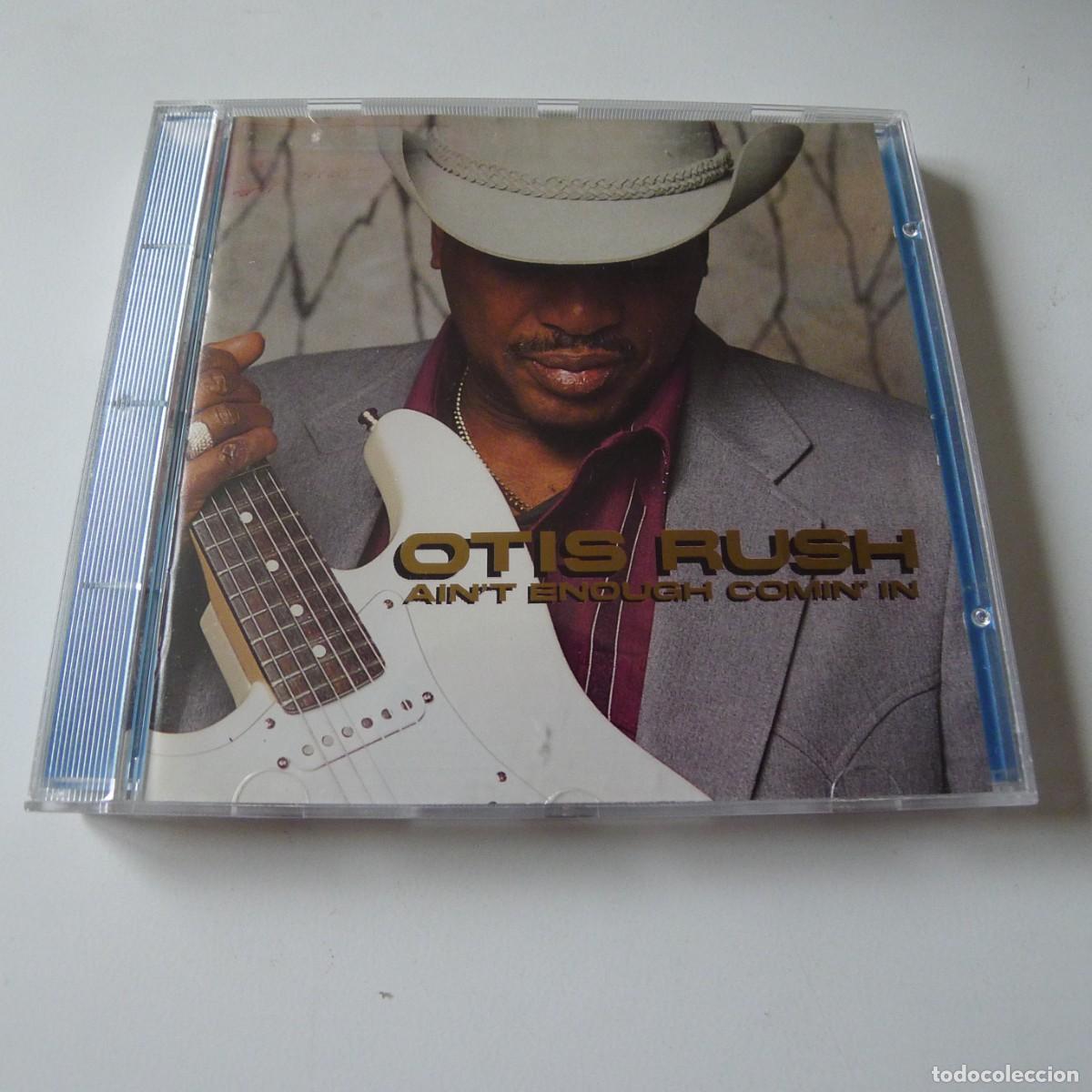 CDs de m&uacute;sica: Otis Rush &ndash; Aint Enough Comin In CD edicion US - Foto 1