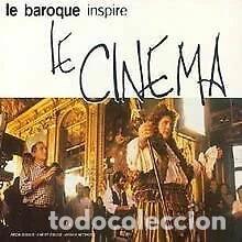 CDs de M&uacute;sica: Le Baroque Inspire Le Cin&eacute;ma- 3298491290018