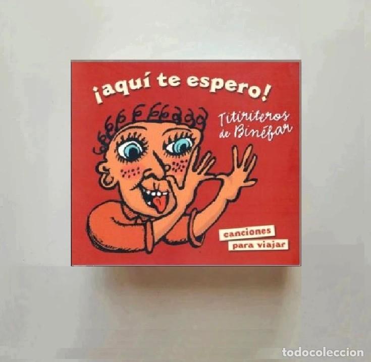 CDs de M&uacute;sica: TITIRITEROS DE BINEFAR. AQUI TE ESPERO. TEATRO DE TITERES. HUESCA. CD.
