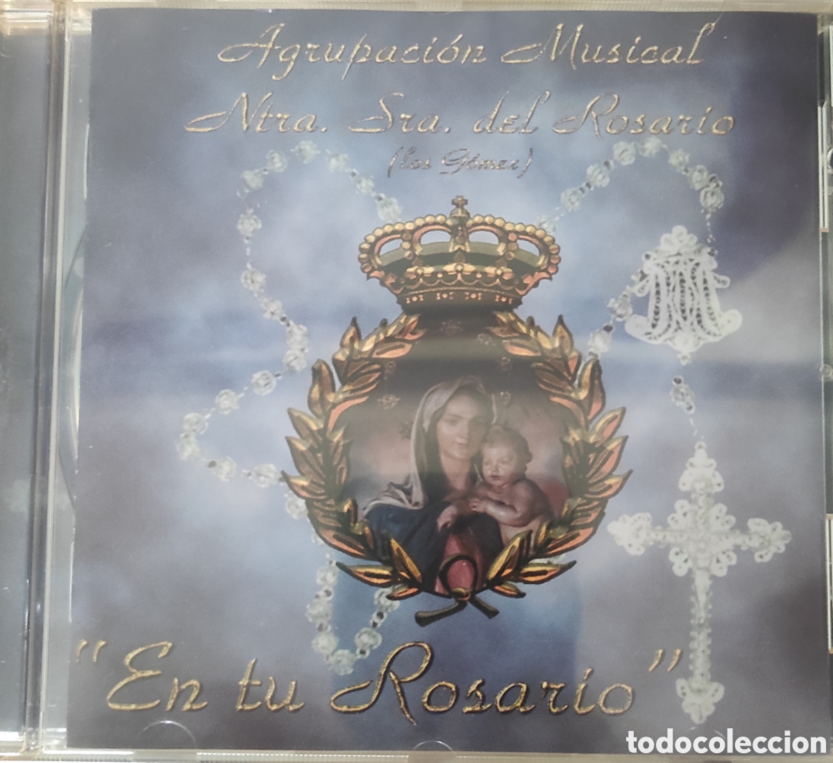 CDs de M&uacute;sica: agrupaci&oacute;n musical Nuestra Se&ntilde;ora del Rosario. &rdquo; En tu Rosario&rdquo;