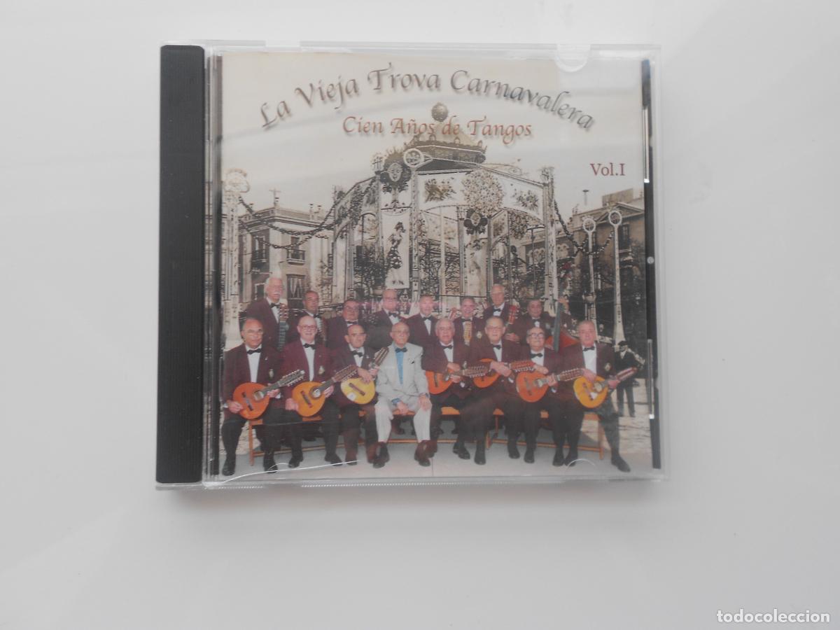 CDs de M&uacute;sica: LA VIEJA TROVA CARNAVALERA -CIEN A&Ntilde;OS DE TANGOS VOL I- HOMENAJE A ACARLOS CANO - 2001