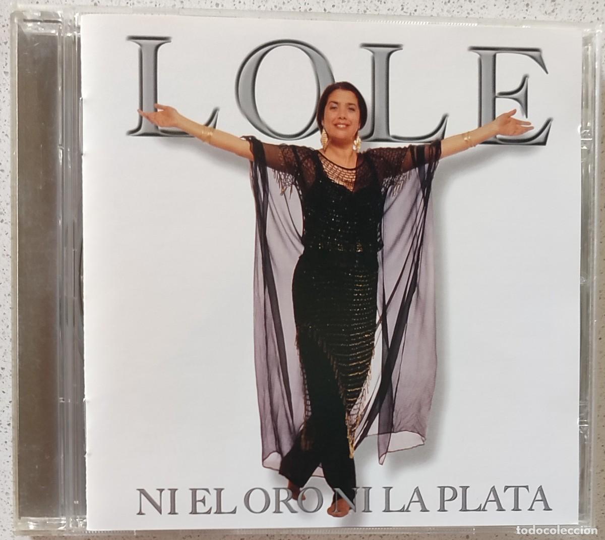 CDs de M&uacute;sica: LOLE - NI EL ORO NI LA PLATA (CD) 2004 - 13 TEMAS