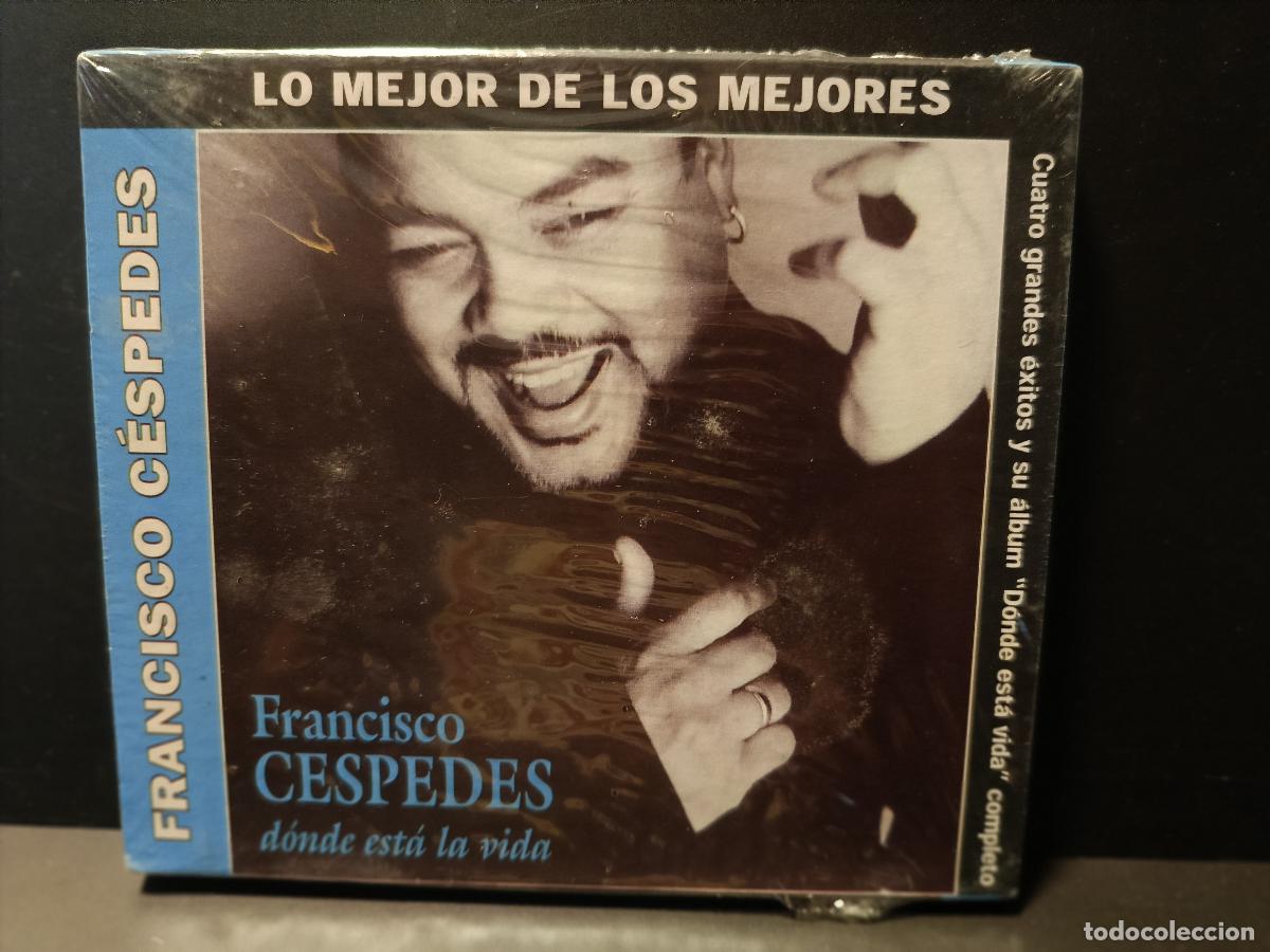 CDs de M&uacute;sica: CD MUSICA CD FRANCISCO CESPEDES DONDE ESTA LA VIDA LO MEJOR NUEVO PRECINTADO pepeto