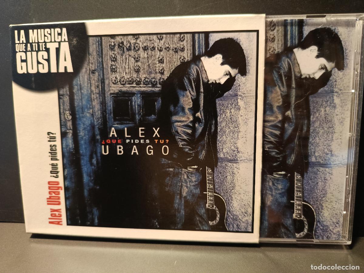 CDs de m&uacute;sica: CD. LA M&Uacute;SICA QUE A TI TE GUSTA. ALEX UBAGO. &iquest;QU&Eacute; PIDES T&Uacute;? PEPETO