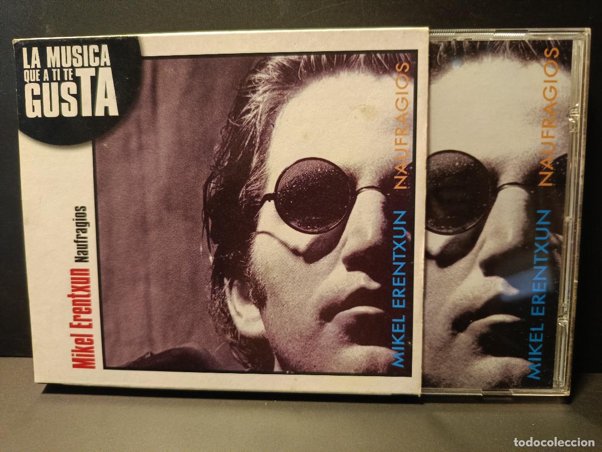 CDs de m&uacute;sica: MIKEL ERENTXUN - NAUFRAGIOS (LA MUSICA QUE A TI TE GUSTA). CD. PEPETO