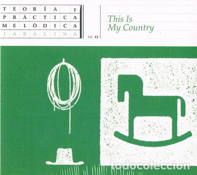 CDs de m&uacute;sica: Teor&iacute;a y pr&aacute;ctica mel&oacute;dica, volumen 2: This Is My Country- 8428846001722