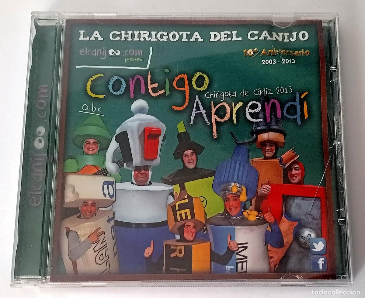 CDs de m&uacute;sica: CARNAVAL DE CADIZ 2013 - CD CHIRIGOTA CONTIGO APREND&Iacute; (CANIJO)