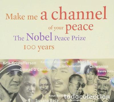 CDs de m&uacute;sica: Make Me a Channel of Your Peace: The Nobel Peace Prize 100 Years- 7029971012495