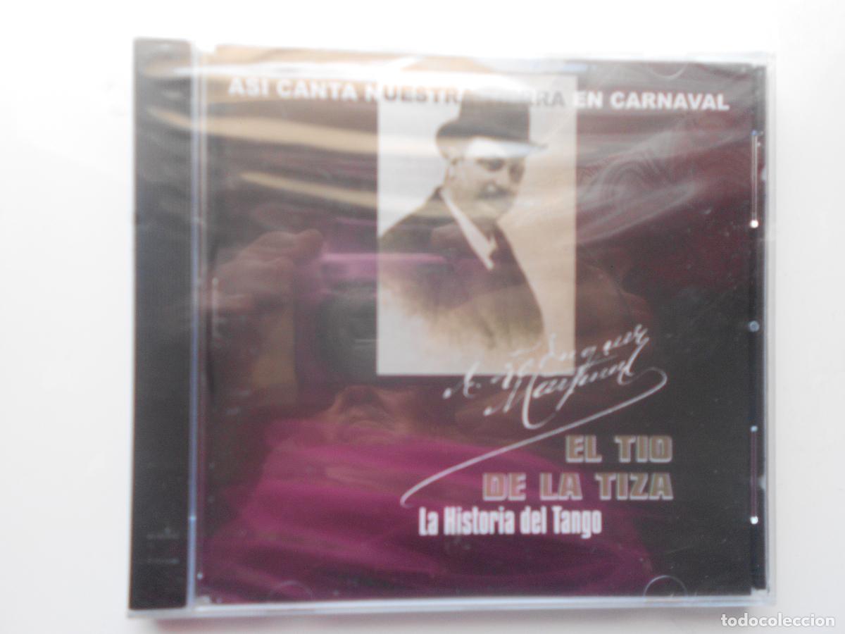 CDs de m&uacute;sica: EL TIO LA TIZA - LA HISTORIA DEL TANGO-ASI CANTA NUESTRA TIERRA EN CARNAVAL CD-EL BUJIO -PRECINTADO