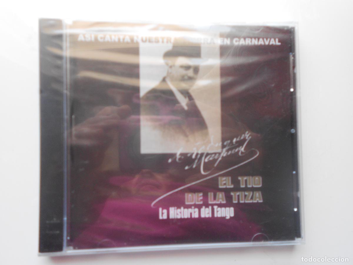 CDs de m&uacute;sica: EL TIO LA TIZA - LA HISTORIA DEL TANGO-ASI CANTA NUESTRA TIERRA EN CARNAVAL CD-EL BUJIO -PRECINTADO