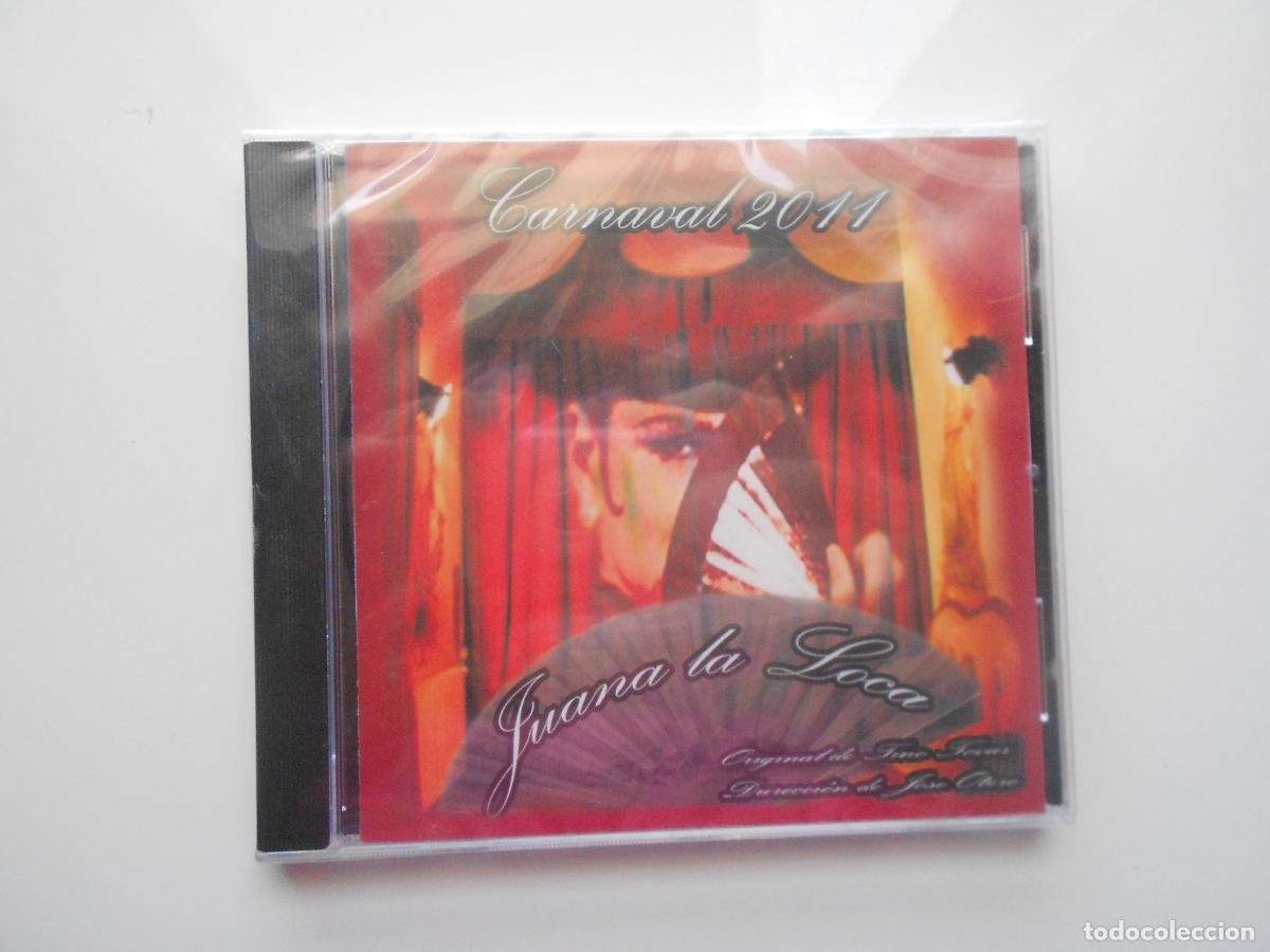 CDs de m&uacute;sica: JUANA LA LOCA - CARNAVAL DE CADIZ 2011 - CD PRECINTADO - TINO TOVAR