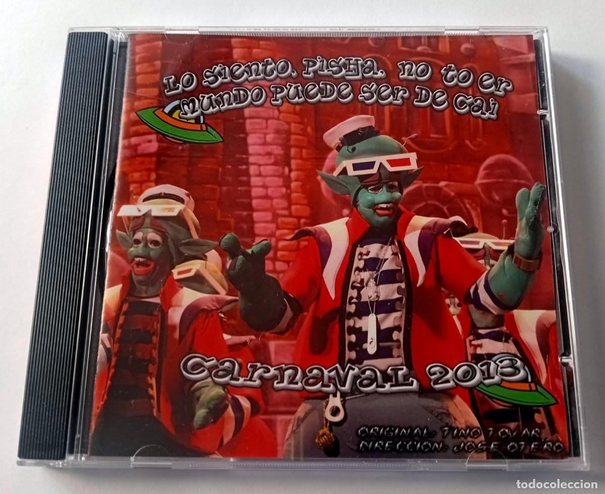 CDs de m&uacute;sica: CARNAVAL DE CADIZ 2013 CD COMPARSA LO SIENTO PICHA NO TO ER MUNDO PUEDE SER DE CAI TINO TOVAR PRE