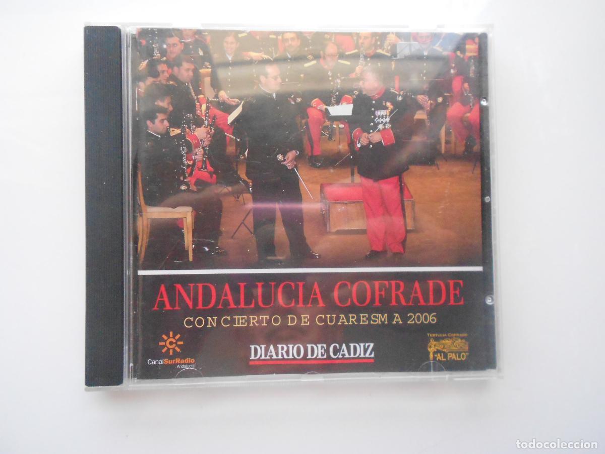 CDs de m&uacute;sica: ANDALUCIA COFRADE - CONCIERTO DE CUARESMA 2006 -TEATRO FALLA - JOSE TOSCANO- CORO LA VI&Ntilde;A -
