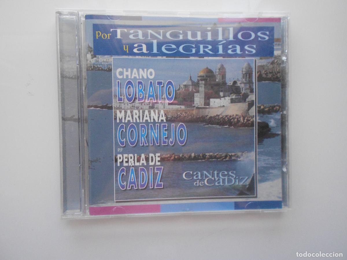 CDs de m&uacute;sica: POR TANGUILLOS Y ALEGRIAS- CHANO LOBATO - MARIANA CORNEJO -PERLA DE CADIZ - CANTES DE CADIZ CD- 2003
