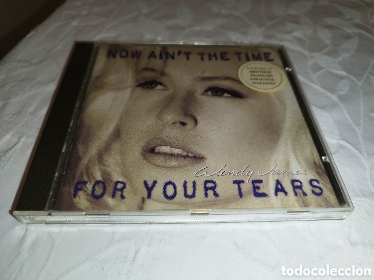 CDs de m&uacute;sica: CD. WENDY JAMES: NOW AIN&acute;T THE TIME FOR YOUR TEARS. MCA RECORDS, 1993.
