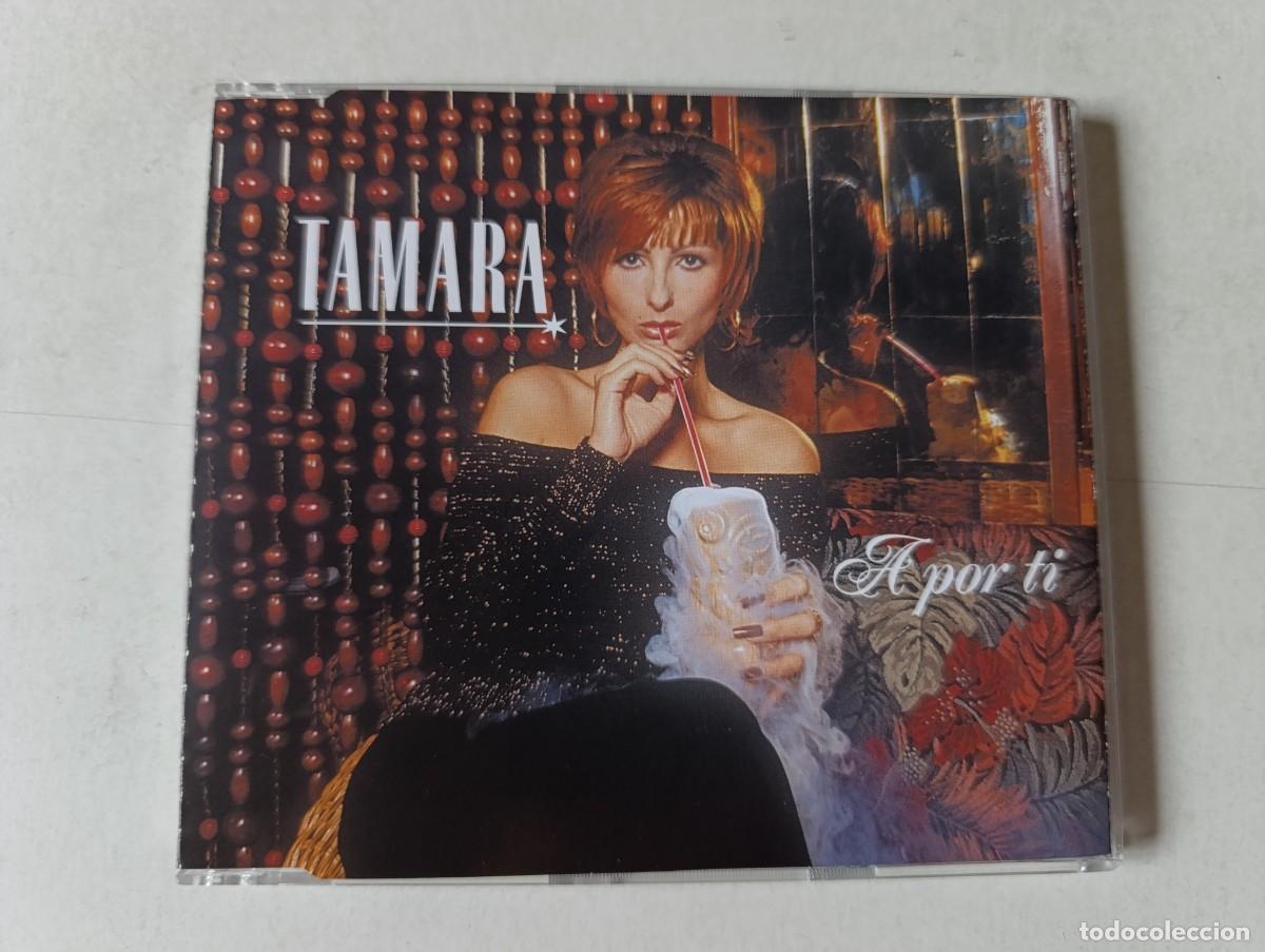 CDs de m&uacute;sica: TAMARA 'A Por T&iacute;' CD MAXI Single 2000 Yurena No Cambi&eacute; Leonardo Dant&eacute;s Tamarismo Spunky