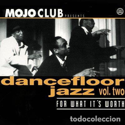 CDs de m&uacute;sica: Mojo Club Presents Dancefloor Jazz Vol. Two (For What It's Worth)- 0731455904628