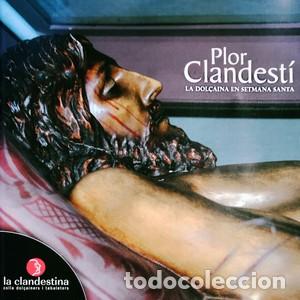 CDs de m&uacute;sica: LA CLANDESTINA, PLOR CLANDESST&Iacute; (CD, 2010) M&Uacute;SICA SEMANA SANTA DULZAINA