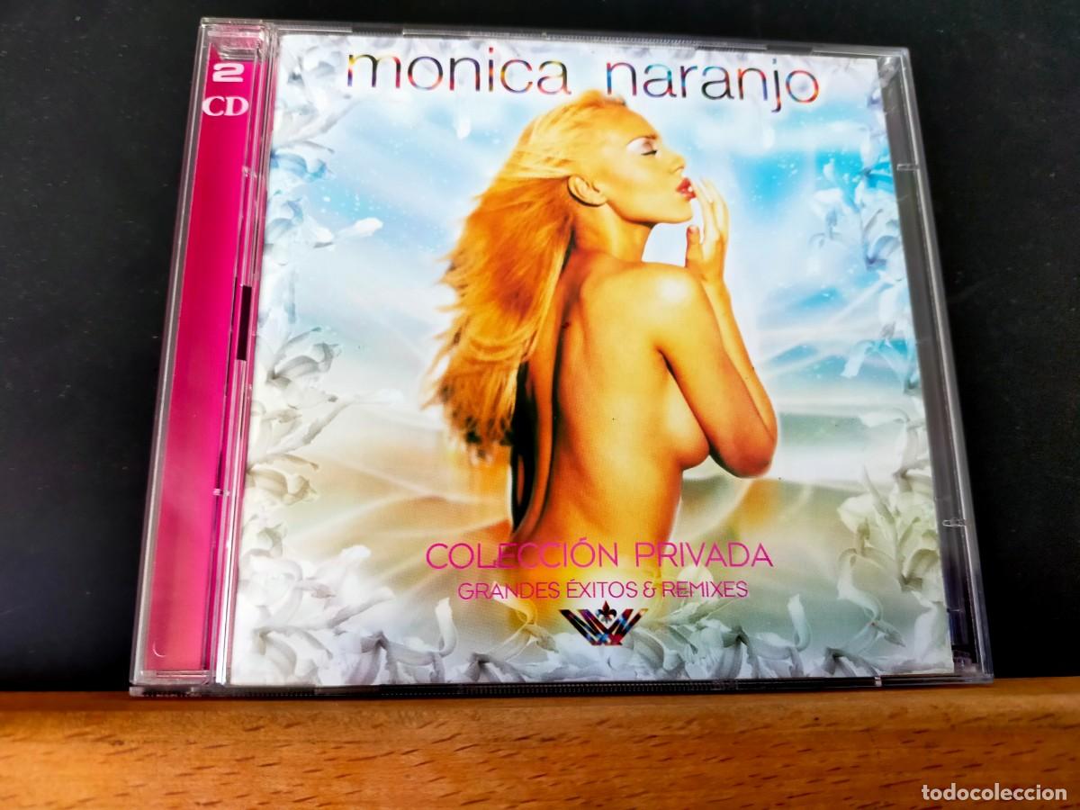 CDs de m&uacute;sica: M&Oacute;NICA NARANJO. COLECCI&Oacute;N PRIVADA. GRANDES &Eacute;XITOS. 6 REMIXES. 2005 DOBLE CD SONY-BMG. 29 TEMAS