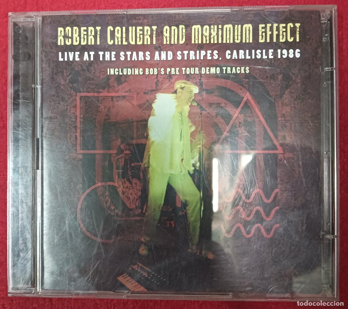 CDs de m&uacute;sica: 2 CD ROBERT CALVERT & MAXIMUM EFFECT - Live at the Stars and Stripes - CARLISLE 1986 (NM/NM)