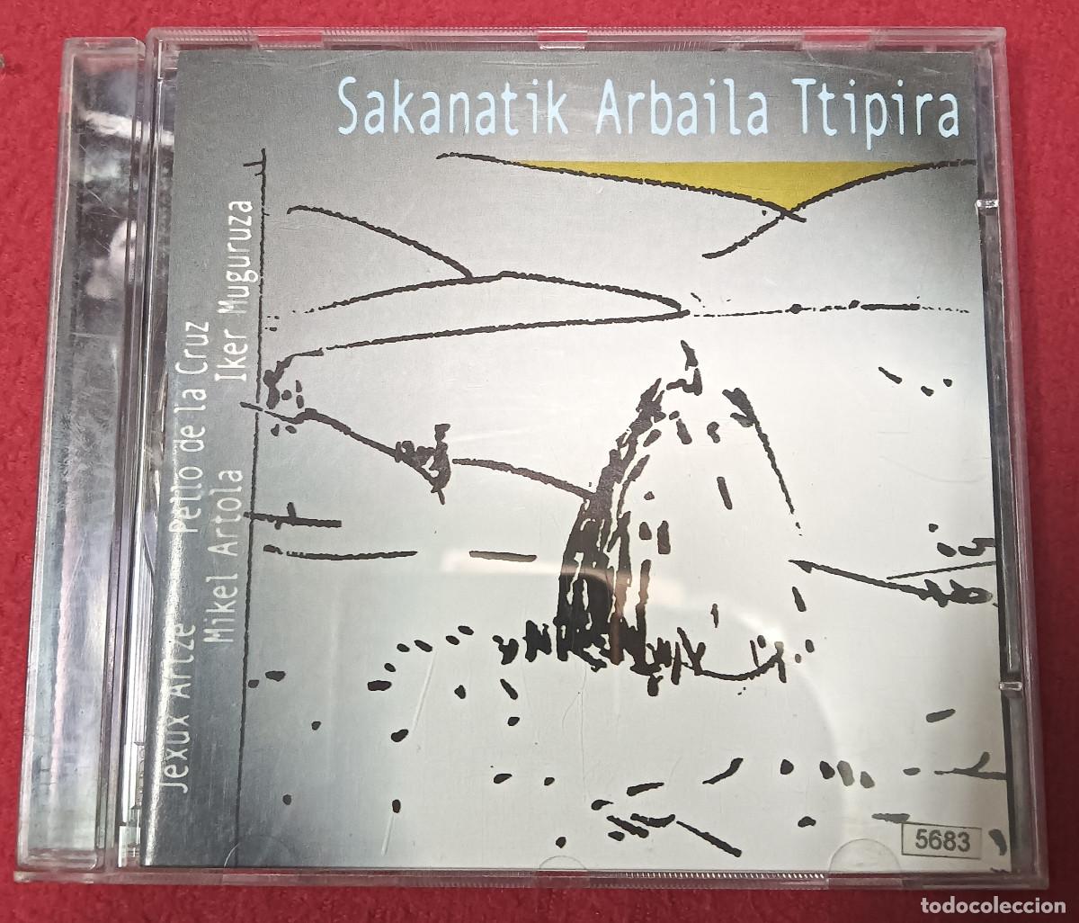 CDs de m&uacute;sica: CD SAKANATIK ARBAILA TTIPIRA - Jexux Artze / Pello de la Cruz / Mikel Artola / Iker Muguruza (NM/NM)