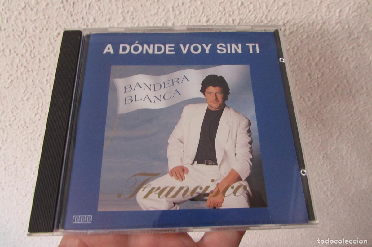 CDs de m&uacute;sica: FRANCISCO - A DONDE VOY SIN TI - Foto 1