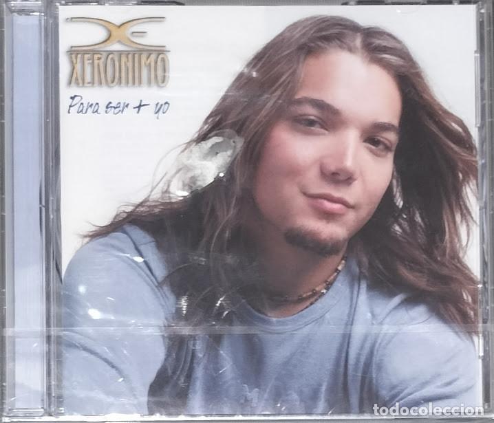 CDs de m&uacute;sica: Xeronimo - Para Ser + Yo - CD Capitol 2007. Nuevo, precintado.