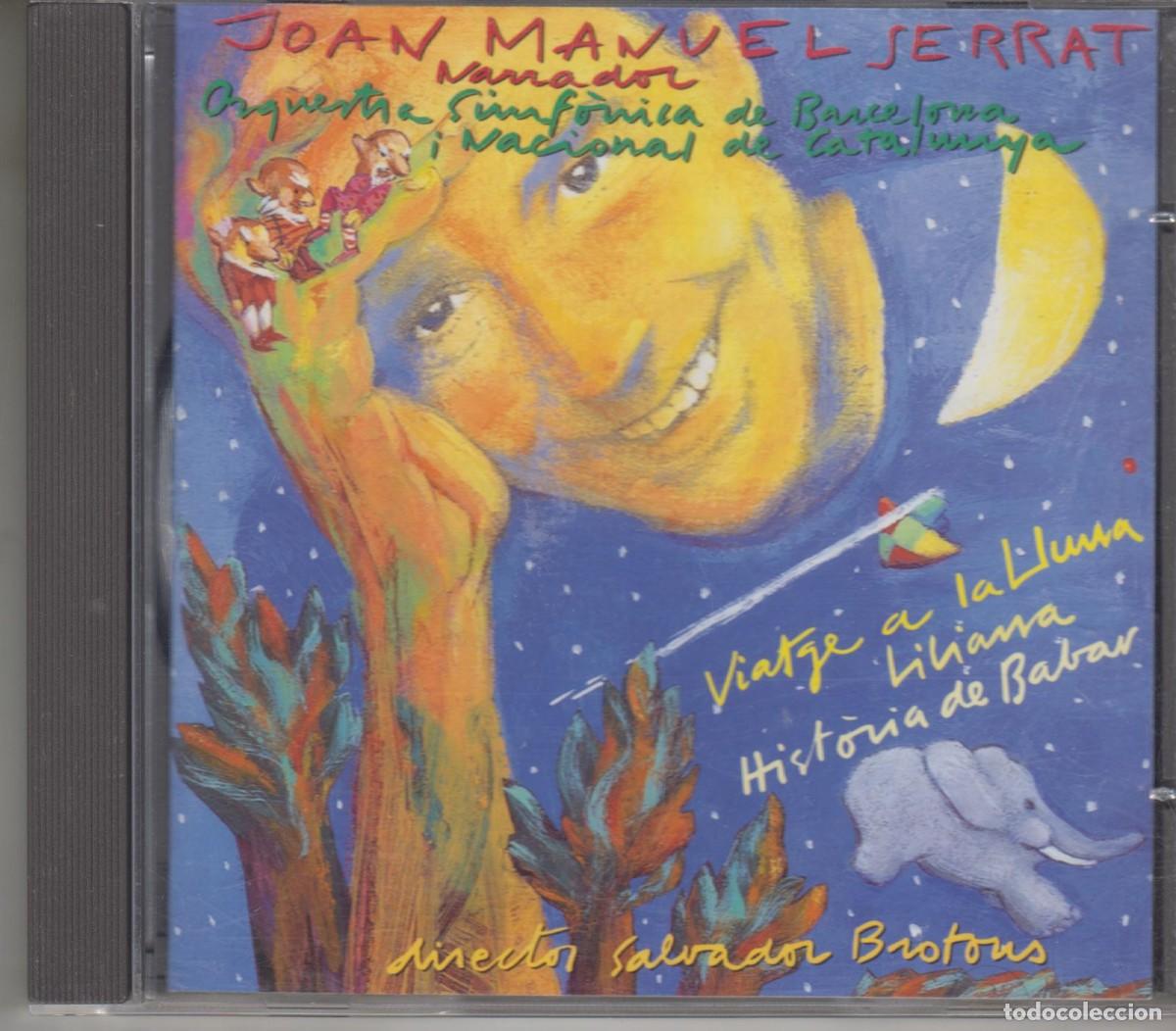 CDs de m&uacute;sica: Joan Manuel Serrat cd OBC Salvador Brotons &lrm;Viatge A La Lluna / Liliana / Hist&oacute;ria De Babar 1997