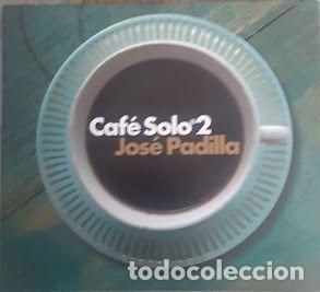 CDs de m&uacute;sica: Cafe Solo 2 - Jos&eacute; Padilla