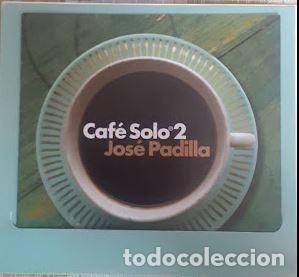 CDs de m&uacute;sica: Cafe Solo 2 - Jos&eacute; Padilla - Foto 3