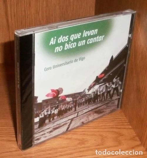 CDs de m&uacute;sica: [PRECINTADO]. VIGO. CORO UNIVERSITARIO. AI DOS QUE LEVAN NO BICO UN CANTAR. GALICIA.