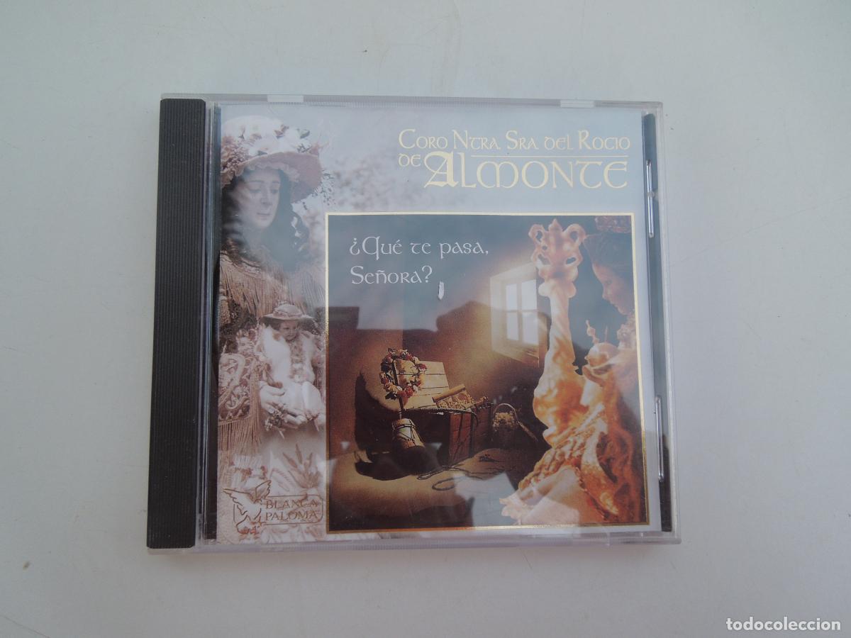 CDs de m&uacute;sica: CORO NTRA SRA. DEL ROCIO DE ALMONTE - &iquest;QUE TE PASA SE&Ntilde;ORA? - CD 1998