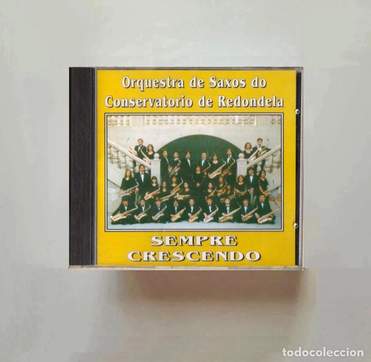 CDs de m&uacute;sica: [PRECINTADO]. REDONDELA. CONSERVATORIO MUSICA. ORQUESTA. SAXOS. SEMPRE CRESCENDO. GALICIA.