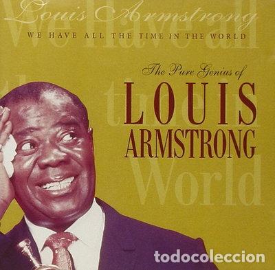 CDs de m&uacute;sica: The Pure Genius Of Louis Armstrong: We Have All The Time In The World- 0724383177929