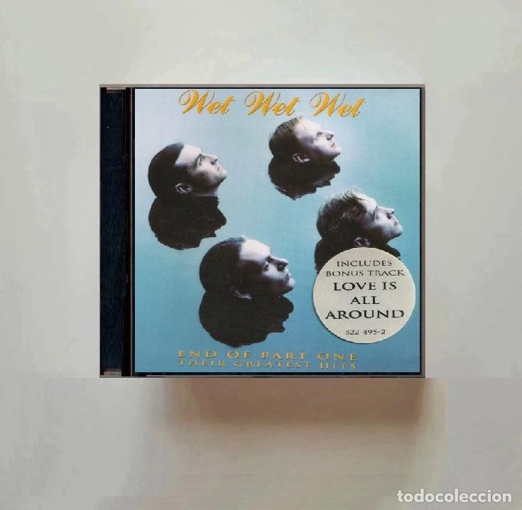 CDs de m&uacute;sica: WET WET WET. END OF PART ONE. GREATEST HITS. RECOPILATORIO. CD.