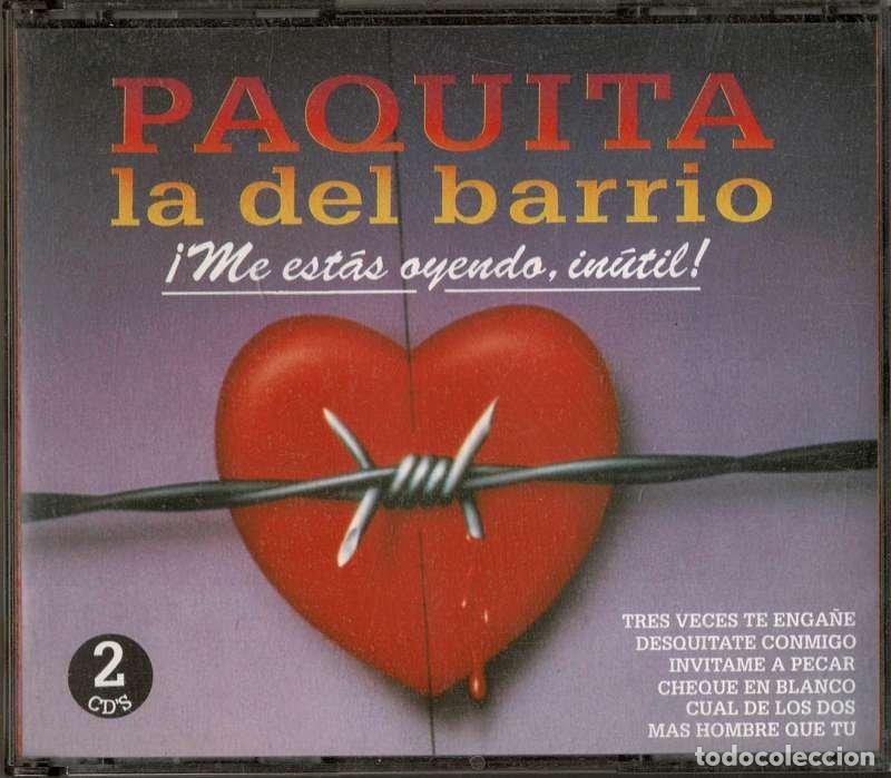 CDs de m&uacute;sica: Paquita La Del Barrio - &iexcl;Me Est&aacute;s Oyendo, In&uacute;til! 2 x CD