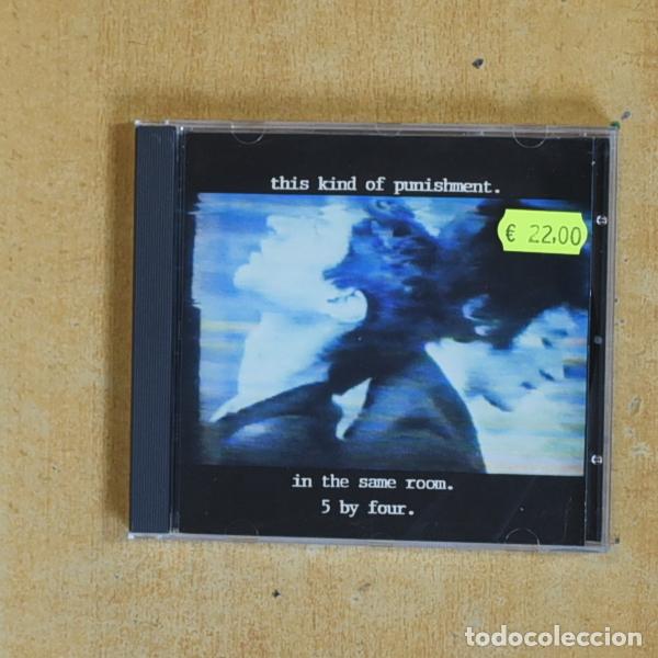 CDs de m&uacute;sica: THIS KIND OF PUNISHMENT - IN THE SAME ROOM 5 BY FOUR - CD