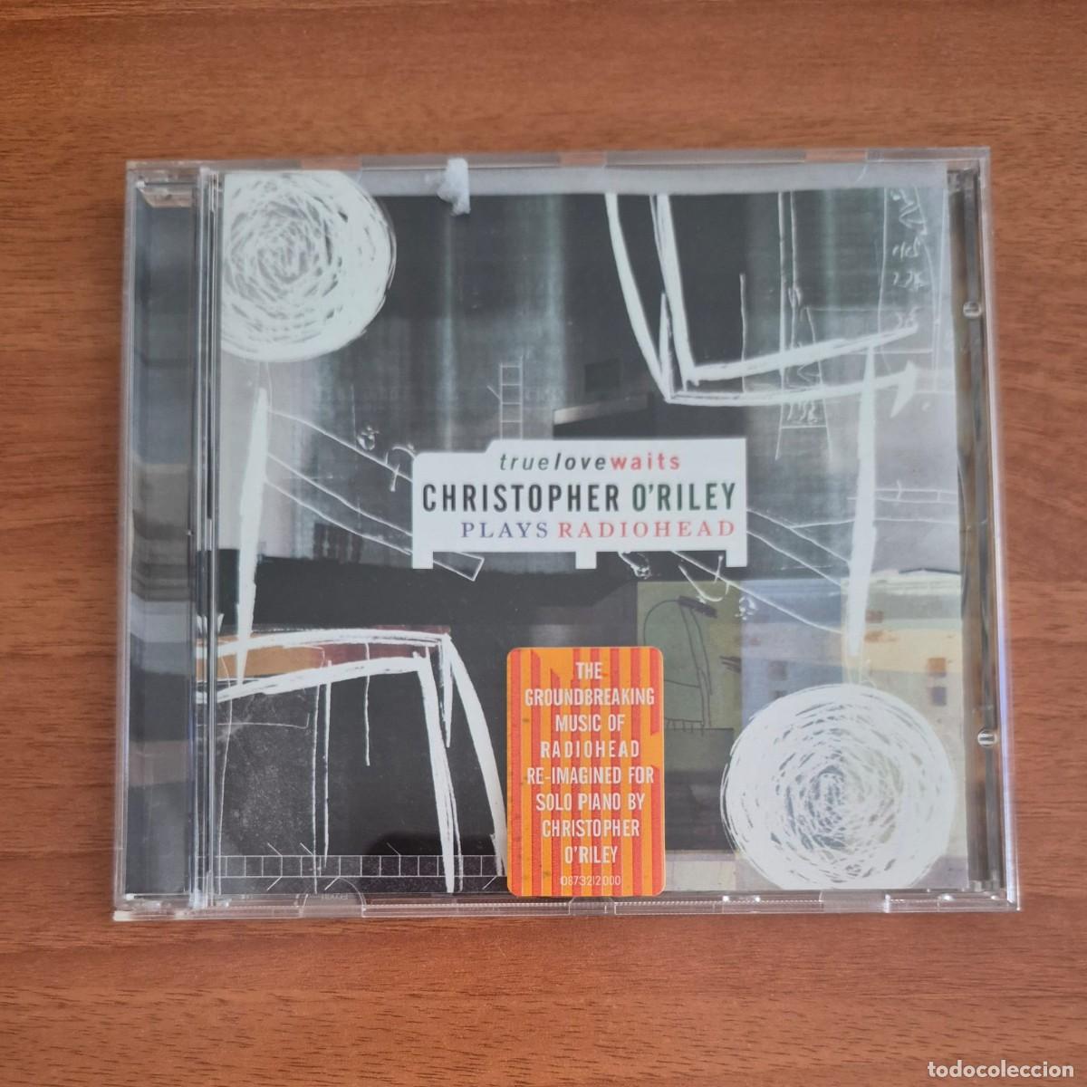 CDs de m&uacute;sica: TRUE LOVE WAITS: CHRISTOPHER O'RILEY PLAYS RADIOHEAD (CD)