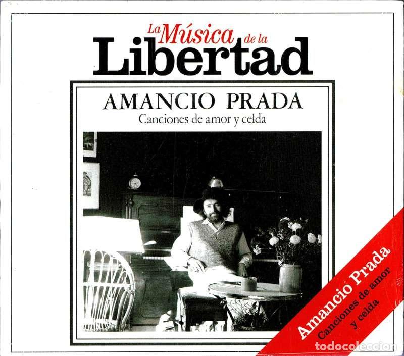 CDs de m&uacute;sica: Amancio Prada - Canciones de amor y celda. La M&uacute;sica de la Libertad. CD (Nuevo y precintado)