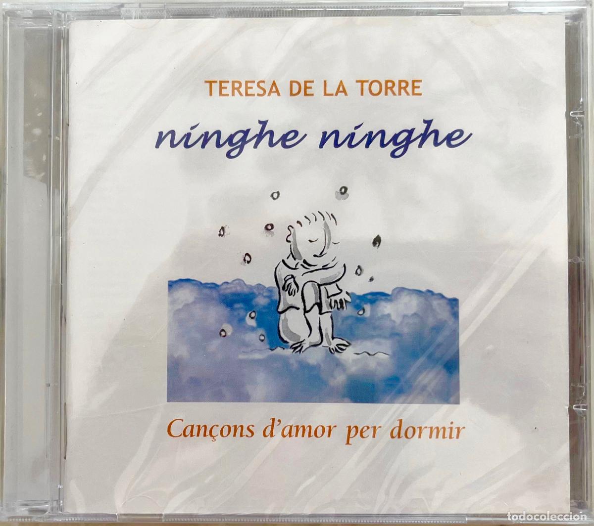 CDs de m&uacute;sica: TERESA DE LA TORRE. NINGHE NINGHE. CAN&Ccedil;ONS D&acute;AMOR PER DORMIR. CD AUN PRECINTADO. AYUDA A AFRICA.