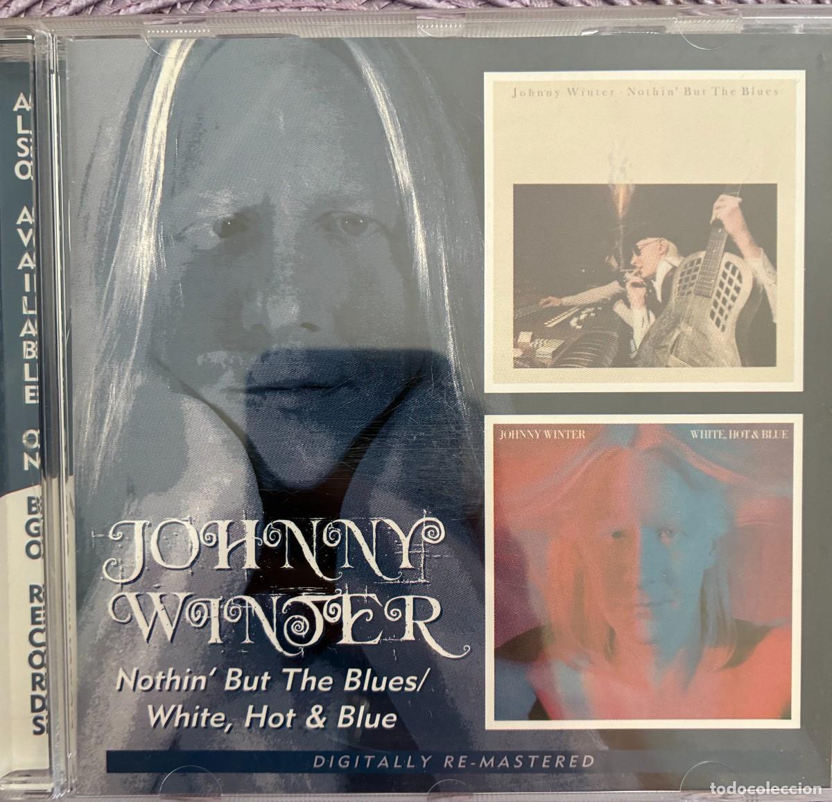 CD de M&uacute;sica: Johnny Winter. CD. Nothin but the blues-White, hot and blue (2LP). Ver fotos.