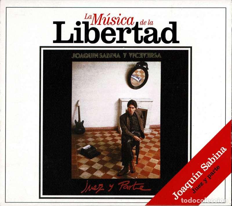 CDs de m&uacute;sica: Joaqu&iacute;n Sabina - Juez y Parte. La M&uacute;sica de la Libertad. CD