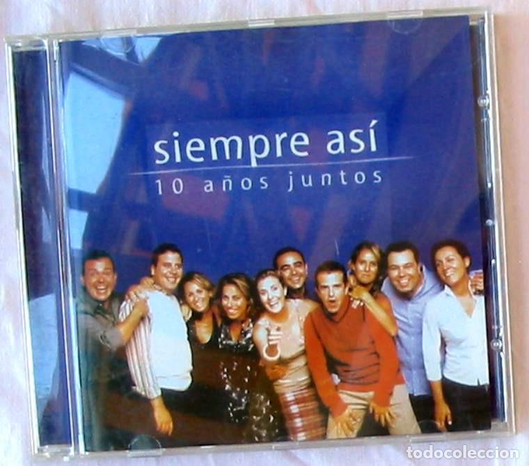 CDs de m&uacute;sica: SIEMPRE AS&Iacute; - 10 A&Ntilde;OS JUNTOS - CD EN CAJA - VER DESCRIPCI&Oacute;N Y FOTOS