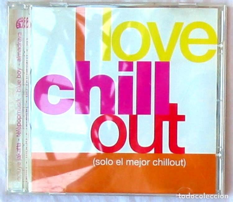 CDs de m&uacute;sica: I LOVE CHILL OUT (SOLO EL MEJOR CHILLOUT) - CD EN ESTUCHE DE PL&Aacute;STICO - VER DESCRIPCI&Oacute;N Y FOTOS