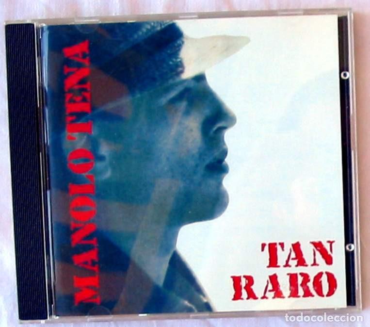 CDs de m&uacute;sica: MANOLO TENA / TAN RARO - CD EN ESTUCHE DE PL&Aacute;STICO - VER DESCRIPCI&Oacute;N Y FOTOS