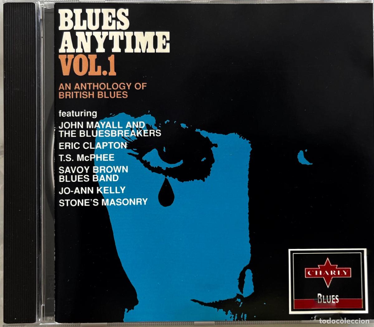 CDs de m&uacute;sica: BLUES ANYTIME. VOL 1. JOHN MAYAL. CLAPTON. T.S. McPHEE. SAVOY BROWN. JO-ANN KELLY... CD MADE EEC